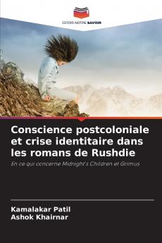 Conscience postcoloniale et crise identitaire dans les romans de Rushdie