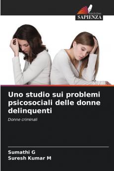 Uno studio sui problemi psicosociali delle donne delinquenti