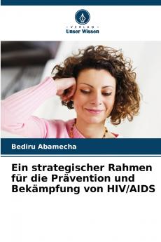 Ein strategischer Rahmen für die Prävention und Bekämpfung von HIV/AIDS