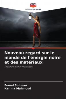 Nouveau regard sur le monde de l'énergie noire et des matériaux