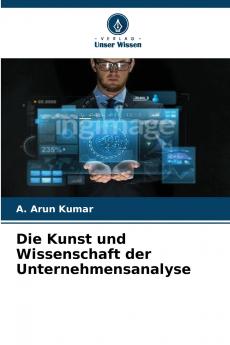Die Kunst und Wissenschaft der Unternehmensanalyse