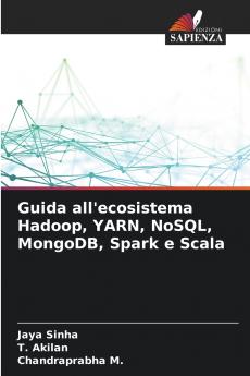 Guida all'ecosistema Hadoop YARN NoSQL MongoDB Spark e Scala