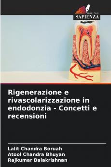 Rigenerazione e rivascolarizzazione in endodonzia - Concetti e recensioni