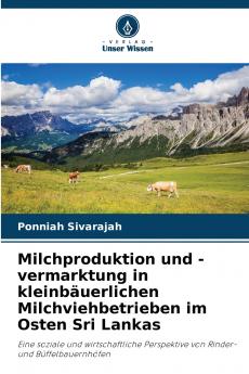 Milchproduktion und -vermarktung in kleinbäuerlichen Milchviehbetrieben im Osten Sri Lankas