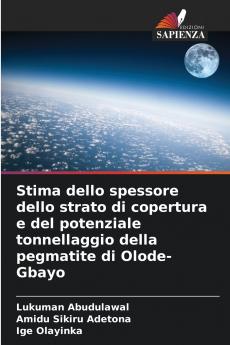 Stima dello spessore dello strato di copertura e del potenziale tonnellaggio della pegmatite di Olode-Gbayo