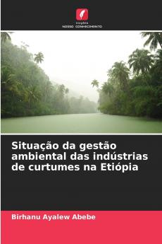 Situação da gestão ambiental das indústrias de curtumes na Etiópia