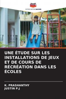 UNE ÉTUDE SUR LES INSTALLATIONS DE JEUX ET DE COURS DE RÉCRÉATION DANS LES ÉCOLES