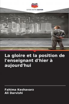 La gloire et la position de l'enseignant d'hier à aujourd'hui