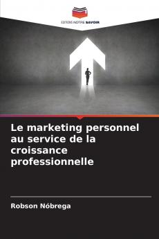Le marketing personnel au service de la croissance professionnelle