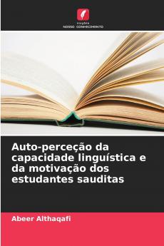 Auto-perceção da capacidade linguística e da motivação dos estudantes sauditas