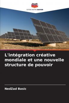 L'intégration créative mondiale et une nouvelle structure de pouvoir