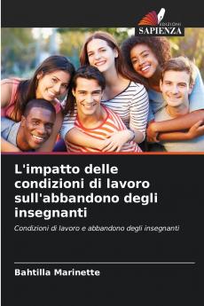 L'impatto delle condizioni di lavoro sull'abbandono degli insegnanti