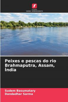 Peixes e pescas do rio Brahmaputra Assam Índia