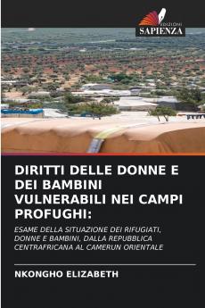 DIRITTI DELLE DONNE E DEI BAMBINI VULNERABILI NEI CAMPI PROFUGHI