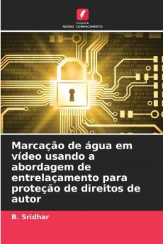 Marcação de água em vídeo usando a abordagem de entrelaçamento para proteção de direitos de autor
