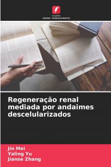 Regeneração renal mediada por andaimes descelularizados