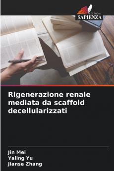 Rigenerazione renale mediata da scaffold decellularizzati