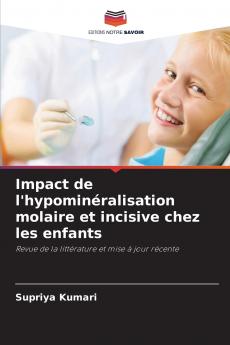 Impact de l'hypominéralisation molaire et incisive chez les enfants