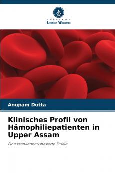 Klinisches Profil von Hämophiliepatienten in Upper Assam