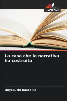 La casa che la narrativa ha costruito