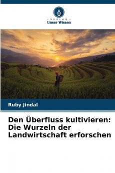 Den Überfluss kultivieren