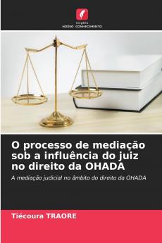 O processo de mediação sob a influência do juiz no direito da OHADA