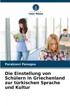 Die Einstellung von Schülern in Griechenland zur türkischen Sprache und Kultur