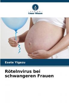 Rötelnvirus bei schwangeren Frauen