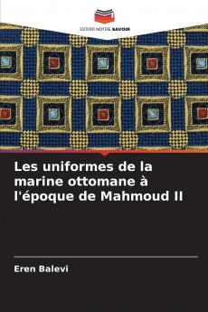 Les uniformes de la marine ottomane à l'époque de Mahmoud II