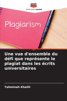 Une vue d'ensemble du défi que représente le plagiat dans les écrits universitaires
