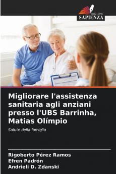 Migliorare l'assistenza sanitaria agli anziani presso l'UBS Barrinha Matias Olímpio