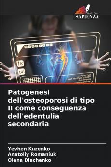 Patogenesi dell'osteoporosi di tipo II come conseguenza dell'edentulia secondaria