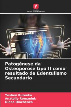 Patogénese da Osteoporose tipo II como resultado de Edentulismo Secundário
