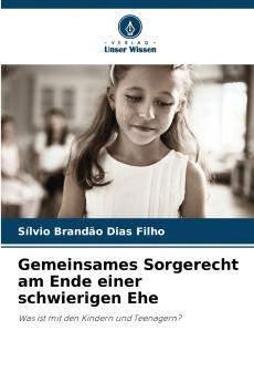 Gemeinsames Sorgerecht am Ende einer schwierigen Ehe