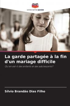 La garde partagée à la fin d'un mariage difficile