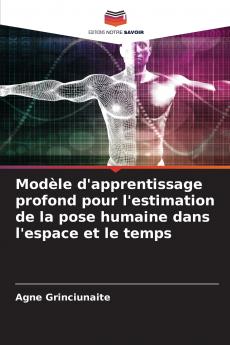 Modèle d'apprentissage profond pour l'estimation de la pose humaine dans l'espace et le temps
