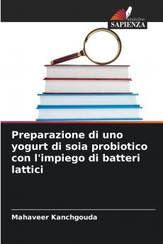 Preparazione di uno yogurt di soia probiotico con l'impiego di batteri lattici
