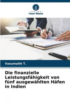 Die finanzielle Leistungsfähigkeit von fünf ausgewählten Häfen in Indien
