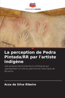 La perception de Pedra Pintada/RR par l'artiste indigène