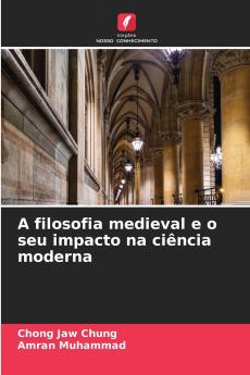 A filosofia medieval e o seu impacto na ciência moderna