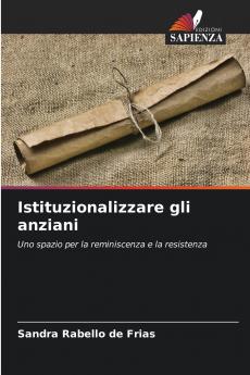 Istituzionalizzare gli anziani