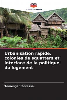 Urbanisation rapide colonies de squatters et interface de la politique du logement