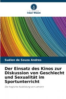 Der Einsatz des Kinos zur Diskussion von Geschlecht und Sexualität im Sportunterricht
