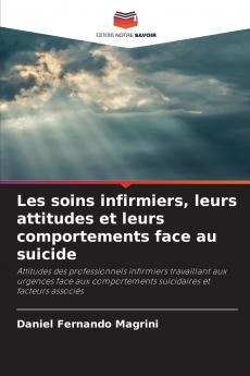 Les soins infirmiers leurs attitudes et leurs comportements face au suicide