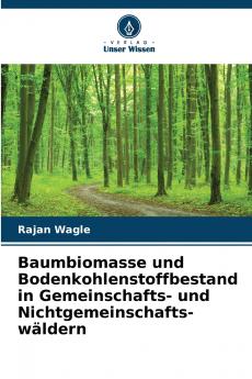 Baumbiomasse und Bodenkohlenstoffbestand in Gemeinschafts- und Nichtgemeinschafts- wäldern