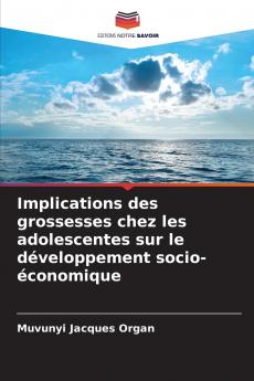 Implications des grossesses chez les adolescentes sur le développement socio-économique