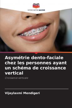 Asymétrie dento-faciale chez les personnes ayant un schéma de croissance vertical