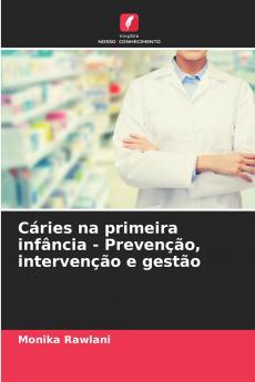 Cáries na primeira infância - Prevenção intervenção e gestão