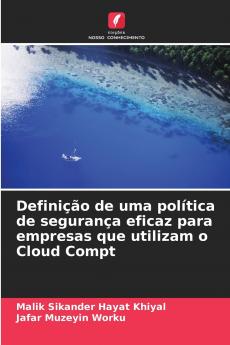 Definição de uma política de segurança eficaz para empresas que utilizam o Cloud Compt
