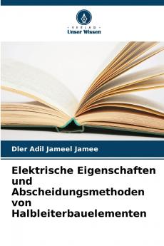 Elektrische Eigenschaften und Abscheidungsmethoden von Halbleiterbauelementen